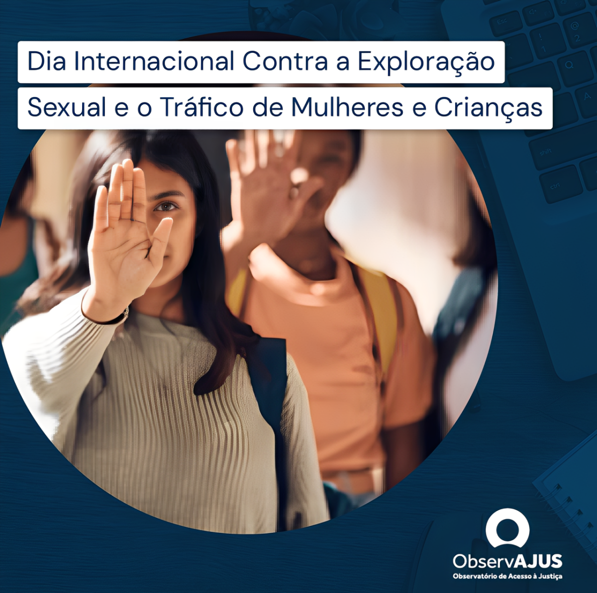 23 de Setembro – Dia Internacional contra a Exploração Sexual e o Tráfico de Mulheres e Crianças