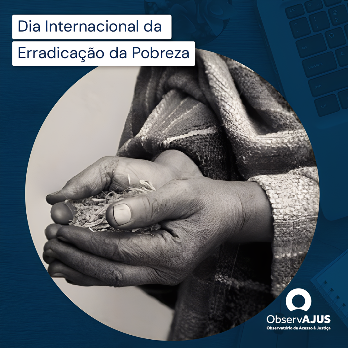 17 de Outubro – Dia Internacional da Erradicação da Pobreza